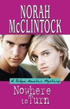 Front cover of Robyn Hunter Mystery Nowhere to Turn by Norah McClintock