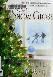 Cover of The Snow Globe by Sheila Roberts