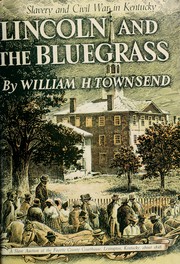 Front cover of Lincoln and the Bluegrass by William H. Townsend