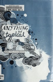 Front cover of Anything but typical by Nora Raleigh Baskin