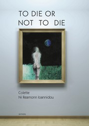 Front cover of TO DIE OR NOT TO DIE by Colette Ni Reamonn Ioannidou