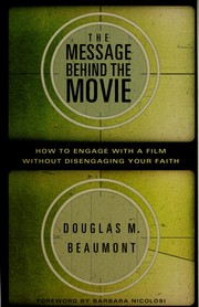 Front cover of The message behind the movie by Douglas M. Beaumont