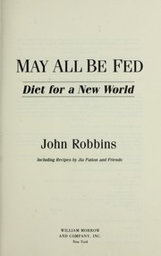Cover of May all be fed by John Robbins