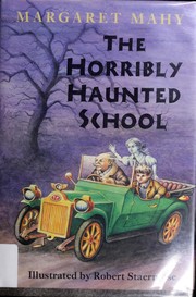Front cover of The horribly haunted school by Margaret Mahy
