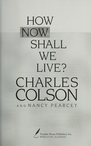 Cover of How now shall we live? by Charles Colson