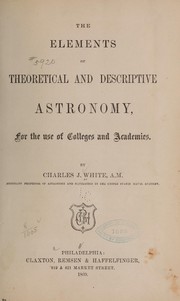 Front cover of The elements of theoretical and descriptive astronomy by Charles Joyce White