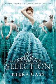 Cover of The Selection (The Selection #1) by Kiera Cass