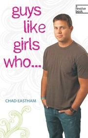 Cover of Guys Like Girls Who . . . by Chad Eastham