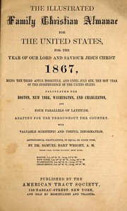 Cover of The illustrated family Christian almanac for the United States, for the year of our Lord and Saviour Jesus Christ, 1867 by Samuel Hart Wright