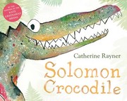 Cover of Solomon Crocodile by Catherine Rayner