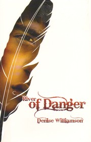 Front cover of River of danger by Denise J. Williamson