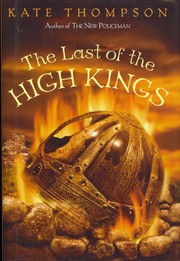 Front cover of The Last of the High Kings (The New Policeman #2) by Kate Thompson