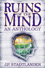 Front cover of Ruins of the Mind by J.P. Stadtlander