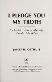 Cover of I pledge you my troth by James H. Olthuis