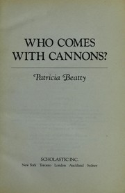Front cover of Who Comes With Cannons? by Patricia Beatty