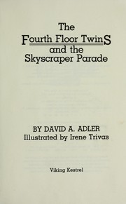Front cover of The fourth floor twins and the skyscraper parade by David A. Adler