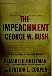 Cover of The impeachment of George W. Bush by Elizabeth Holtzman