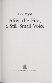 Front cover of After the Fire, A Still Small Voice by Evie Wyld