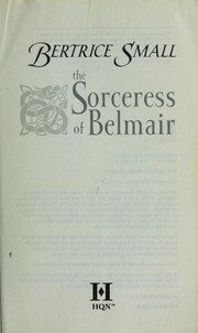 Front cover of The Sorceress Of Belmair by Bertrice Small