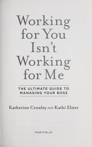 Front cover of Working for you isn't working for me by Katherine Crowley