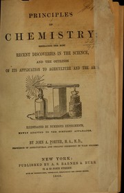 Cover of Principles of chemistry: embracing the most recent discoveries in the science, and the outlines of its application to agriculture and the arts by Porter, John A.