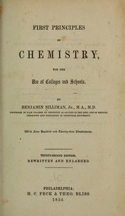 Front cover of First principles of chemistry, for the use of colleges and schools by Silliman, Benjamin