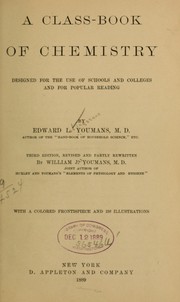 Cover of A class-book of chemistry designed for the use of schools and colleges and for popular reading by Edward Livingston Youmans