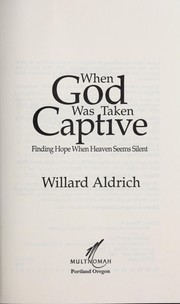 Front cover of When God was taken captive by Willard Aldrich