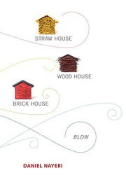Front cover of Straw house, Wood house, Brick house, Blow by Daniel Nayeri