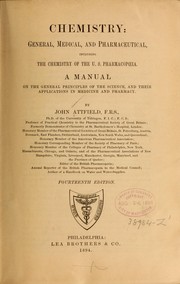 Front cover of Chemistry: general, medical, and pharmaceutical, including the chemistry of the U. S. Pharmacopœia by John Attfield