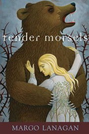 Cover of Tender Morsels by Margo Lanagan