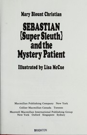 Cover of Sebastian (Super Sleuth) and the mystery patient by Mary Blount Christian