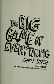 Front cover of The Big Game of Everything by Chris Lynch