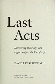 Cover of Last acts by David J. Casarett