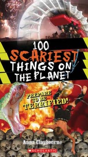 Front cover of 100 Scariest Things on the Planet by Anna Claybourne