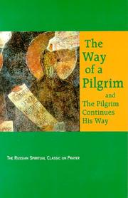 Cover of The way of a pilgrim ; and, The pilgrim continues his way by R. M. French