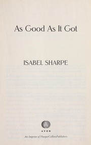 Cover of As Good As It Got by Isabel Sharpe