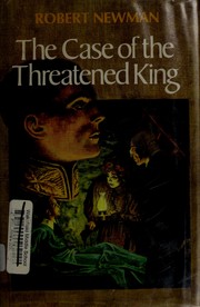 Front cover of The case of the threatened king by Robert Newman