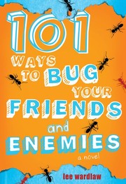 Front cover of 101 ways to bug your friends and enemies by Lee Wardlaw