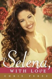Front cover of To Selena, with love by Chris Perez