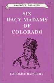 Front cover of Six racy madams of Colorado by Caroline Bancroft