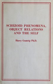 Cover of Schizoid phenomena, object-relations, and the self by Harry Guntrip