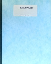 Front cover of The effect of a high energy electron beam on explosives by Frederick Albert Farber