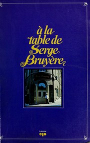Front cover of A la table de Serge Bruyère by Serge Bruyère