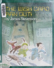 Cover of The wish card ran out! by James Stevenson
