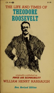 Front cover of The life and times of Theodore Roosevelt by William Henry Harbaugh
