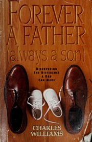 Front cover of Forever a father, always a son by Charles Williams