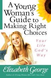 Front cover of A young woman's guide to making right choices by Elizabeth George