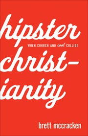 Cover of Hipster Christianity by Brett McCracken