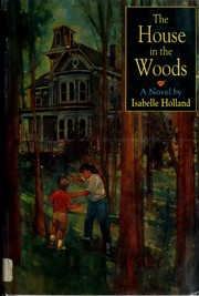 Front cover of The house in the woods by Isabelle Holland